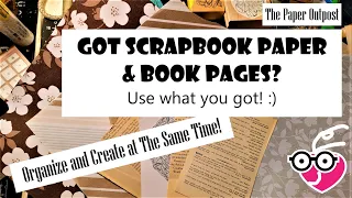 GOT SCRAPBOOK PAPER & BOOK PAGES? Easy Mass-Making Idea for Junk Journal Embellishment Paper Outpost