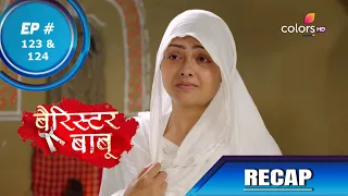 Barrister Babu | बैरिस्टर बाबू | Episode 123 & 124 | Recap