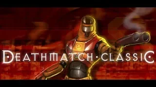 Deathmatch Classic (Fail)