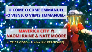 Maverick City - O Come O Come Emmanuel (Naomi Raine & Nate Moore) Lyric video + traduction FRANCAISE