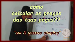 Como calcular os preços das tuas Peças?? -"em 8 PASSOS SIMPLES" -