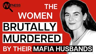 Brutally Murdered by their Mafia Husbands: The Women Silenced by the 'Ndrangheta | Crime Documentary