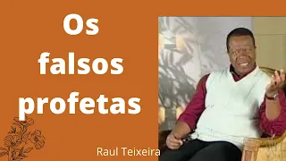 Os falsos profetas - Raul Teixeira