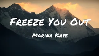 Marina Kaye - Freeze You Out (Lyrics)