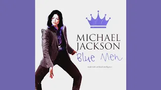 Michael Jackson - BLUE MEN (Fanmade A.I) | Lyrics