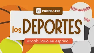 🎾🏄‍♂️🏏🏃‍♀️ Vocabulario de los deportes en español | ProfedeELE.es