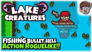 Bullet Hell FISHING Action Roguelike!! | Let's Try Lake of Creatures