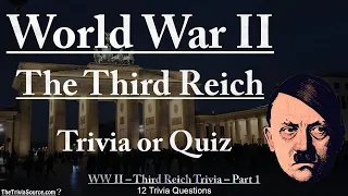 World War II – The Third Reich – Trivia & Quiz – Part 1