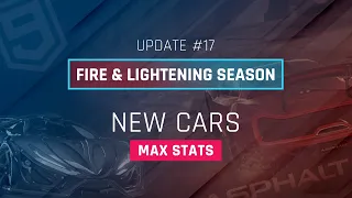 Asphalt 9 Update 17 | Fire & Lightening Season | NEW CARS & Their Max Stats