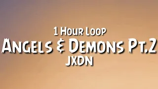 jxdn - Angels & Demons Pt. 2 {1 Hour Loop}
