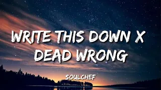 SoulChef - Write this Down x Dead Wrong (Lyrics) [Tiktok Version] "Guns smoke"