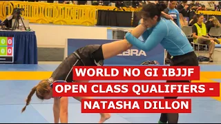 WORLD NO GI IBJJF OPEN CLASS QUALIFIERS - NATASHA DILLON