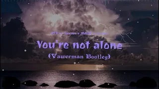 ATB vs Seaven x MAER x Colibri - You're not alone (Vawerman Bootleg)