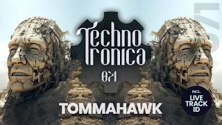 Tommahawk -  Techno Tronica ep.071 | Techno (Peaktime)