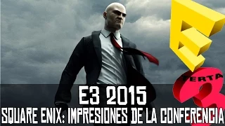 E3 2015 || Conferencia de Square Enix: impresiones en caliente