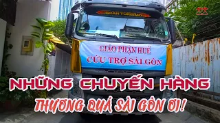 NHỮNG CHUYẾN HÀNG THƯƠNG QUÁ SÀI GÒN ƠI | Hãy đến mà xem