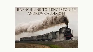 Branch Line To Benceston by Andrew Caldecott