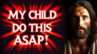 🔴 MY CHILD WATCH THIS ASAP । God's Message Now For You Today | God Helps