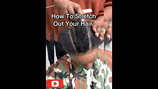 How To Stretch out your hair TRANSFORMATION 💯