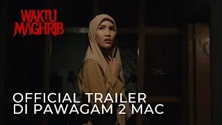 WAKTU MAGHRIB (Official Trailer) - Di Pawagam 2 MAC 2023