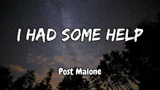 Post Malone - I Had Some Help (Lyrics) ft. Morgan Wallen