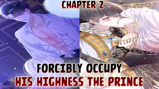 【Sub.Eng&Indo】Forcibly Occupy His Highness the Prince Chapter 2