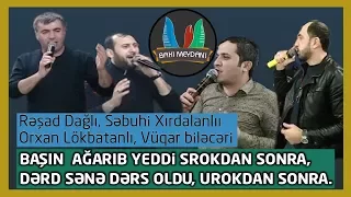 Başın  ağarıb yeddi srokdan sonra (Rəşad,Sebuhi,Balaəli, Vüqar, Orxan, Mirfərid)