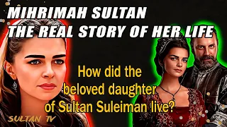 How Mihrimah Sultan lived - the beloved daughter of Suleiman - documentary film about her biography