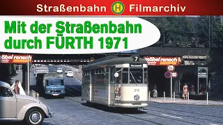 Mit der Straßenbahn durch Fürth 1971   ||  Historische Filmaufnahmen |  Dokumentation