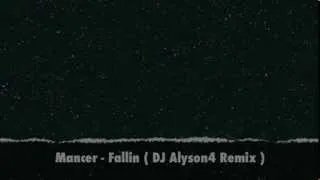 Mancer - Fallin  ( DJ Alyson4 Remix)