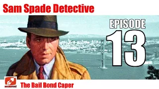 Sam Spade Detective - 13 - The Bail Bond Caper - by Dashiell Hammett! Noir Crime Mystery Radio Show