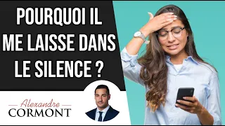 Pourquoi il me laisse dans le silence ?