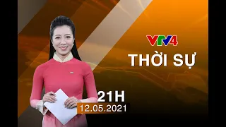 Bản tin thời sự tiếng Việt 21h - 12/05/2021| VTV4