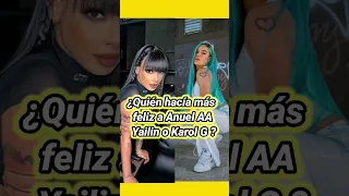 ¿Quién hacía más feliz a Anuel AA Yailin o Karol G?. #shorts