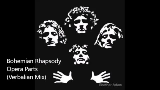 Bohemian Rhapsody Opera Parts (Verbalian Mix)