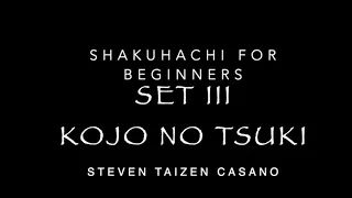 Shakuhachi for Beginners: Set III, Kojo no Tsuki