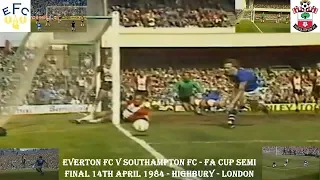 EVERTON FC V SOUTHAMPTON FC – FA CUP SEMI FINAL – 1-0 - 14TH APRIL 1984 – HIGHBURY STADIUM – LONDON