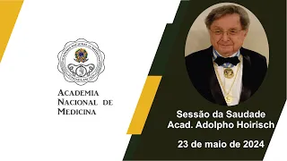 Sessão da Saudade   Acad  Adolpho Hoirisch - Rio de janeiro, 23 de maio de 2024