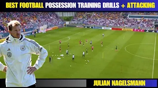 🎯 Best Football Possession Training Drills + Attacking / JULIAN NAGELSMANN (German National Team )