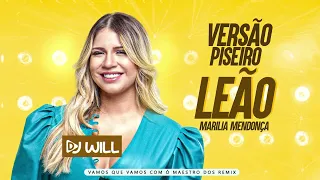 LEÃO - Marília Mendonça • PISEIRO - DJ WilliaMix