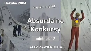 ALEŻ ZAWIERUCHA! - Hakuba 2004 - Absurdalne Konkursy #12