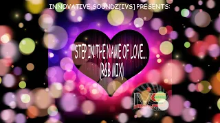 Innovative Soundz[IVS] Presents: "Step In The Name Of Love...(R&B Mix)"