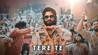 TERE TE - ALLU ARJUN😈😎 |ALLU ARJUN STATUS |TERE TE SONG EDIT |ALLU ARJUN EDIT |#shorts #alluarjun