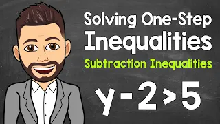 How to Solve One-Step Subtraction Inequalities | Math with Mr. J