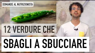 12 verdure che sbagli a sbucciare