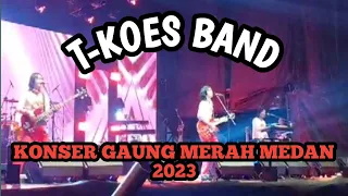 Konser T-Koes Band @Gaung Merah Medan