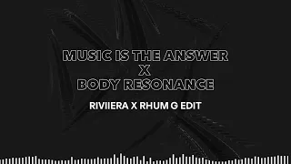MUSIC IS THE ANSWER x BODY RESONANCE (RHUM G x RIVIIERA EDIT) - CELEDA, PASTABOYS, MOBLACK REMIX