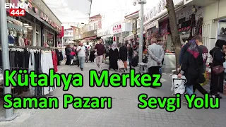 4K UHD - Kütahya Çarşı - Saman Pazarı - Sevgi Yolu - Vazo - Turkey Kütahya Center Walking Tour