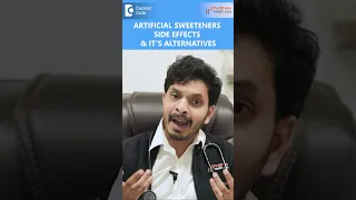 Artificial Sweetener Side Effects|Healthy Alternatives of Sugar -Dr.Leela Mohan PVR|Doctors' Circle