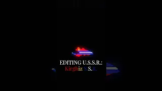 [Edit / Watch yourself] Editing USSR: Kirghiz / Kyrgyz SSR